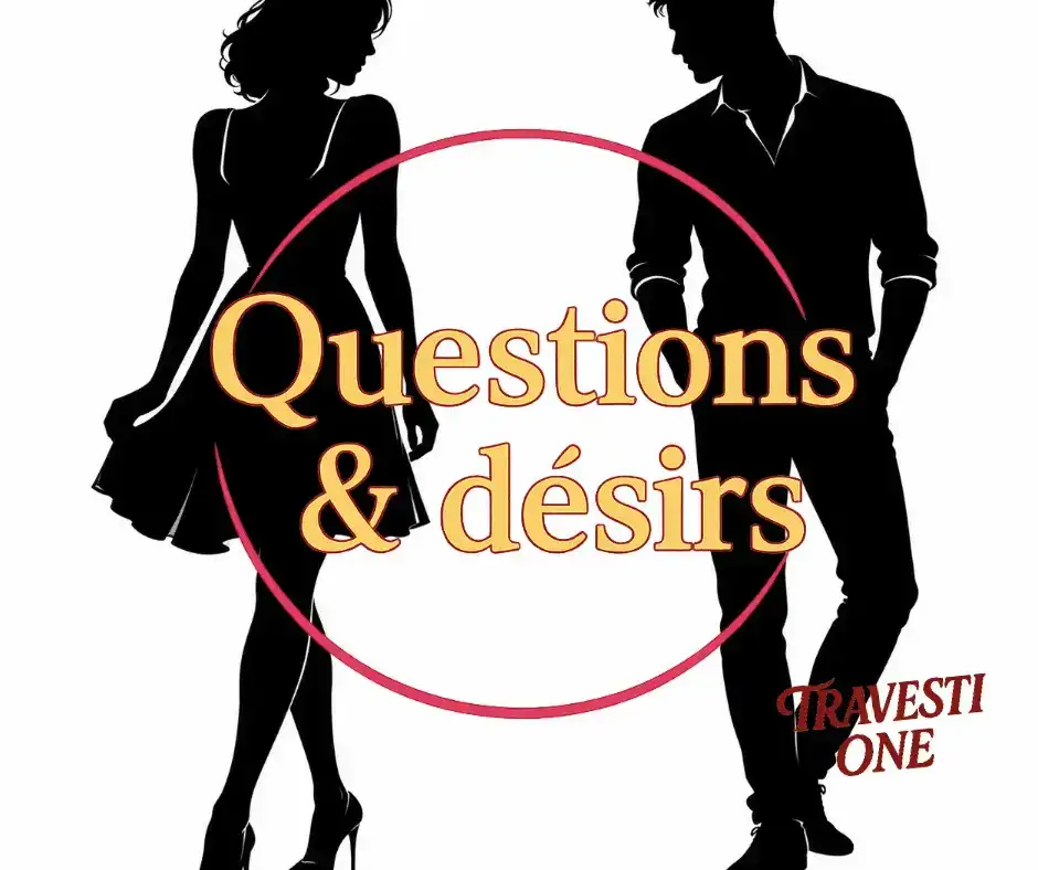 Pourquoi le désir monte quand un homme sait que je me travestis ?